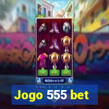 Jogo 555 bet